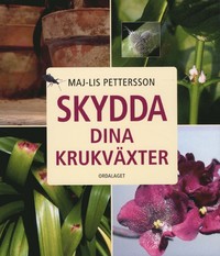 Boken "Skydda dina växter" av Maj-Lis Pettersson.
